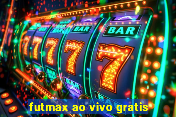 futmax ao vivo gratis